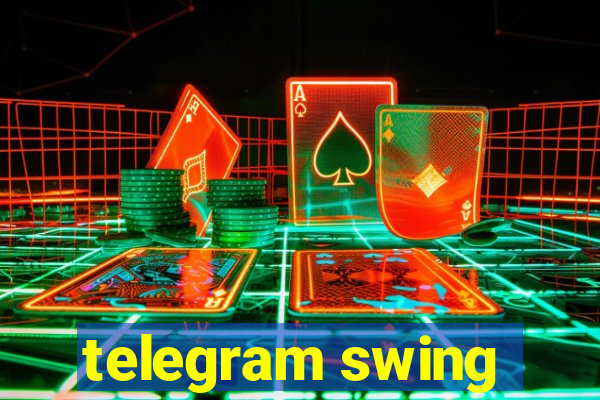 telegram swing